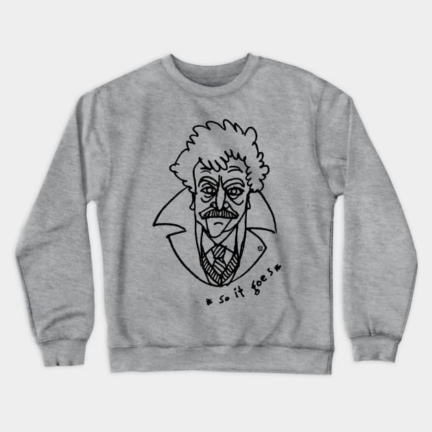 So it goes - Vonnegut I. Crewneck Sweatshirt by kataszep